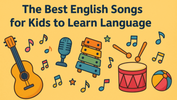 The Best English Songs for Kids to Learn Language