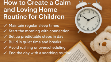 How to Create a Calm and Loving Home Routine for Children